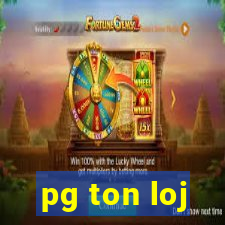 pg ton loj